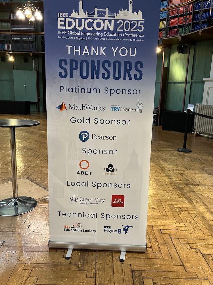 A pull up banner thanking our sponsors which are as follows: Platinum Sponsors - MathWorks and Try Engineering, Gold Sponsor - Pearson, Sponsor - Abet and IOT Cloud World, Local Sponsors - QMUL and Visit London, Technical Sponsors - IEEE Education Society and IEEE Region 8.