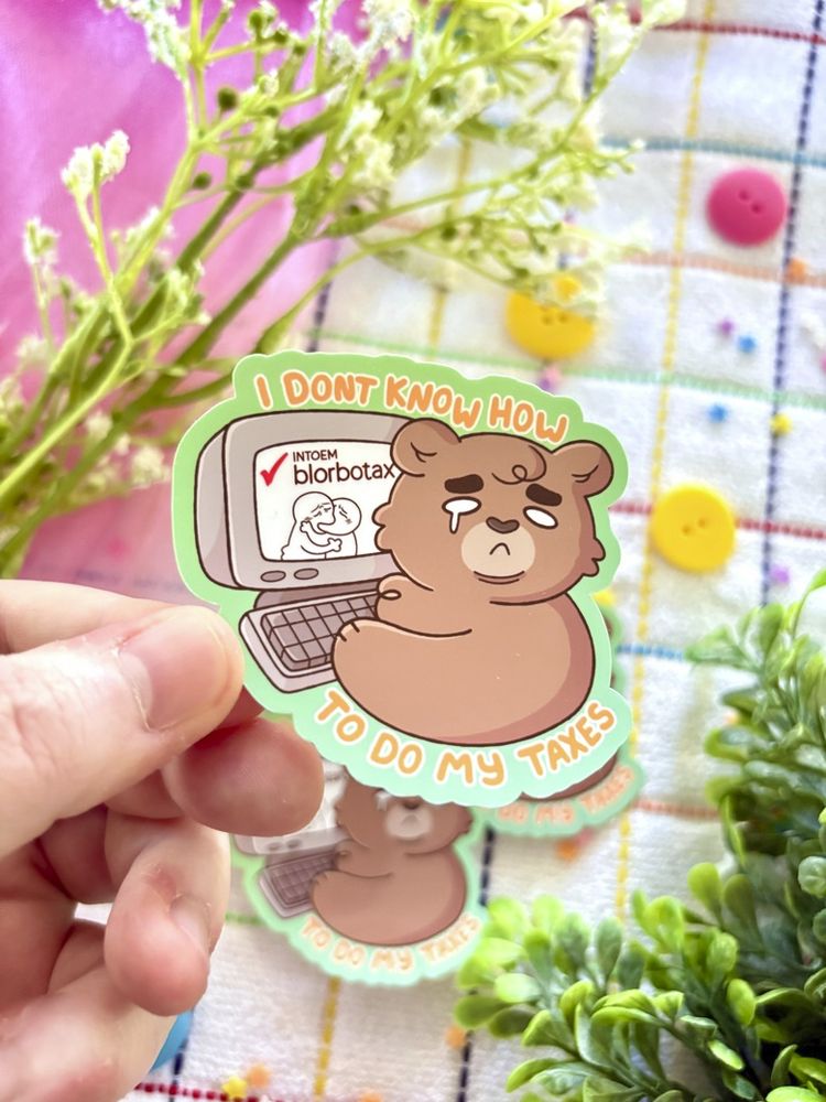 a cute sticker about not knowing how to do your taxes that i made c: