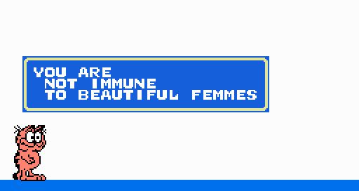 ["You are not immune to beautiful femmes"] - Garfield 