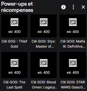 Capture d'écran des récompenses de ma chaine Twitch sur laquelle on peut lire des clés GOG pour les jeux:
Thief Gold
Styx: Master of the shadows
Mafia III: Definitive Edition
The Last Spell
Blood Omen: Legacy of Kain
STAR WARS Galactic Battlegrounds Saga