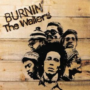 The Wailers
Burn in’