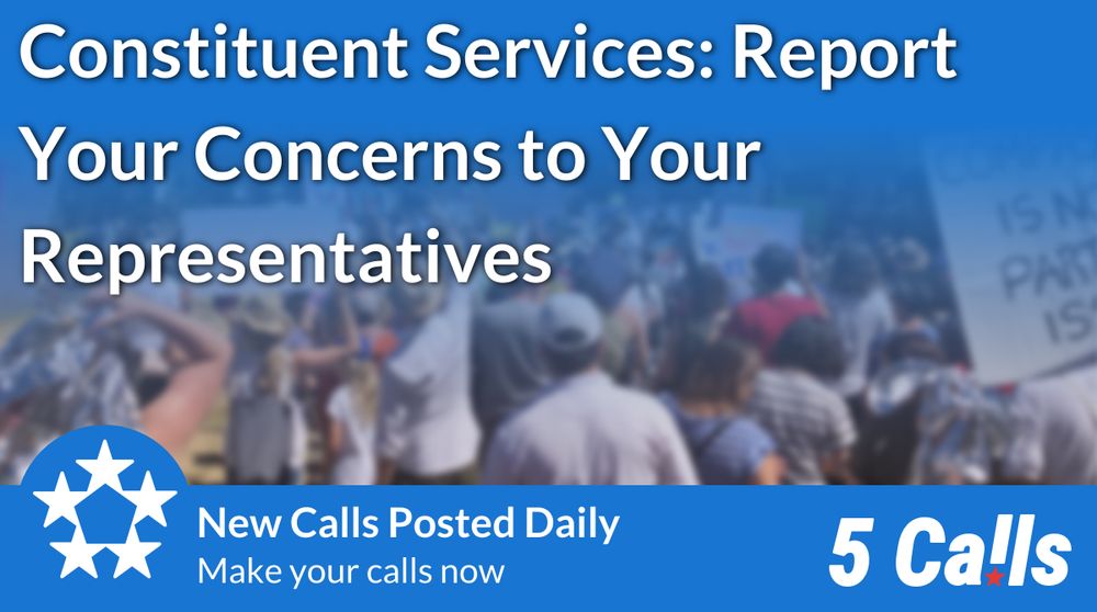 Constituent service is a wide-ranging representational responsibility of all members of Congress. Users of 5 Calls are aware that this includes …