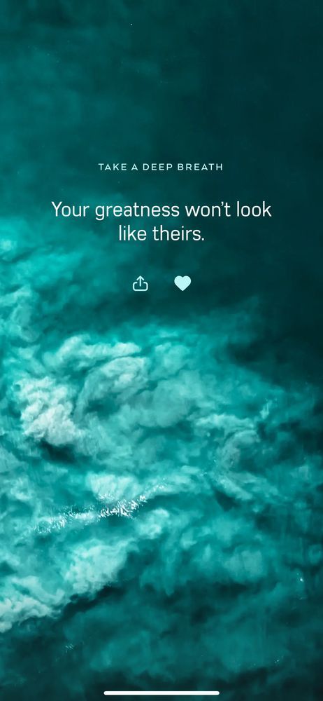 A calming aerial view of deep teal ocean waves swirling with soft white foam, creating a dreamy, mist-like texture. Centered text reads: “TAKE A DEEP BREATH. Your greatness won’t look like theirs.” Below are icons for sharing and favoriting.