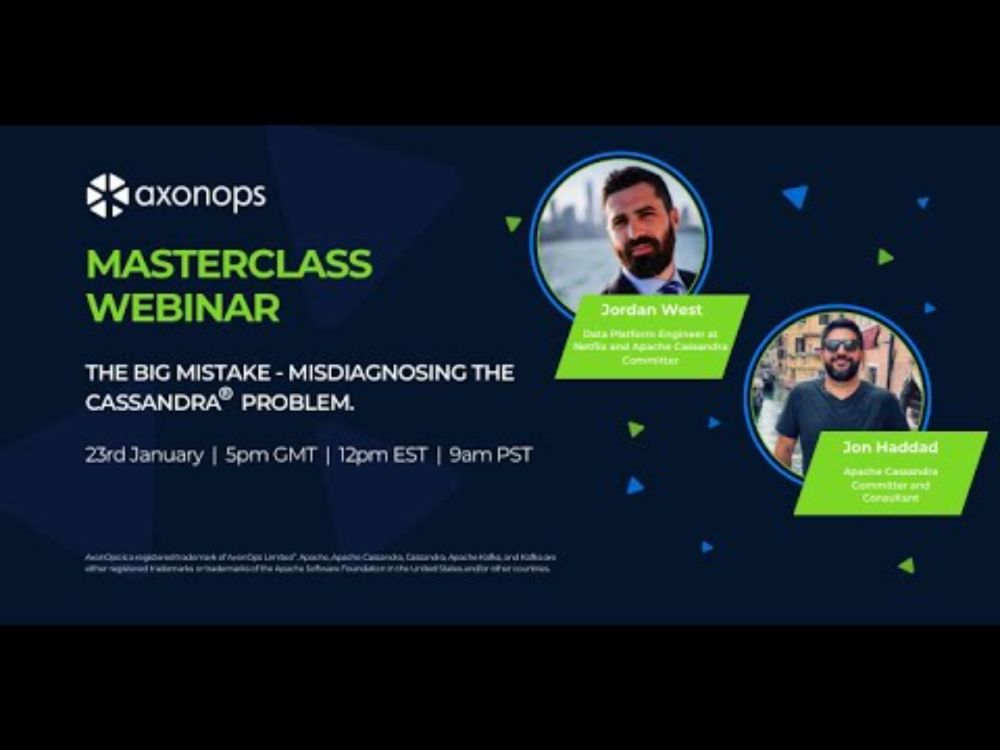 AxonOps MasterClass: "The Big Mistake - Misdiagnosing the Cassandra Problem