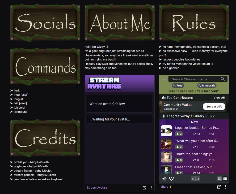 My Twitch stream panels. They are wooden signs covered by mossy vines. They're titled, Socials, About Me, Rules, Commands, and Credits.
