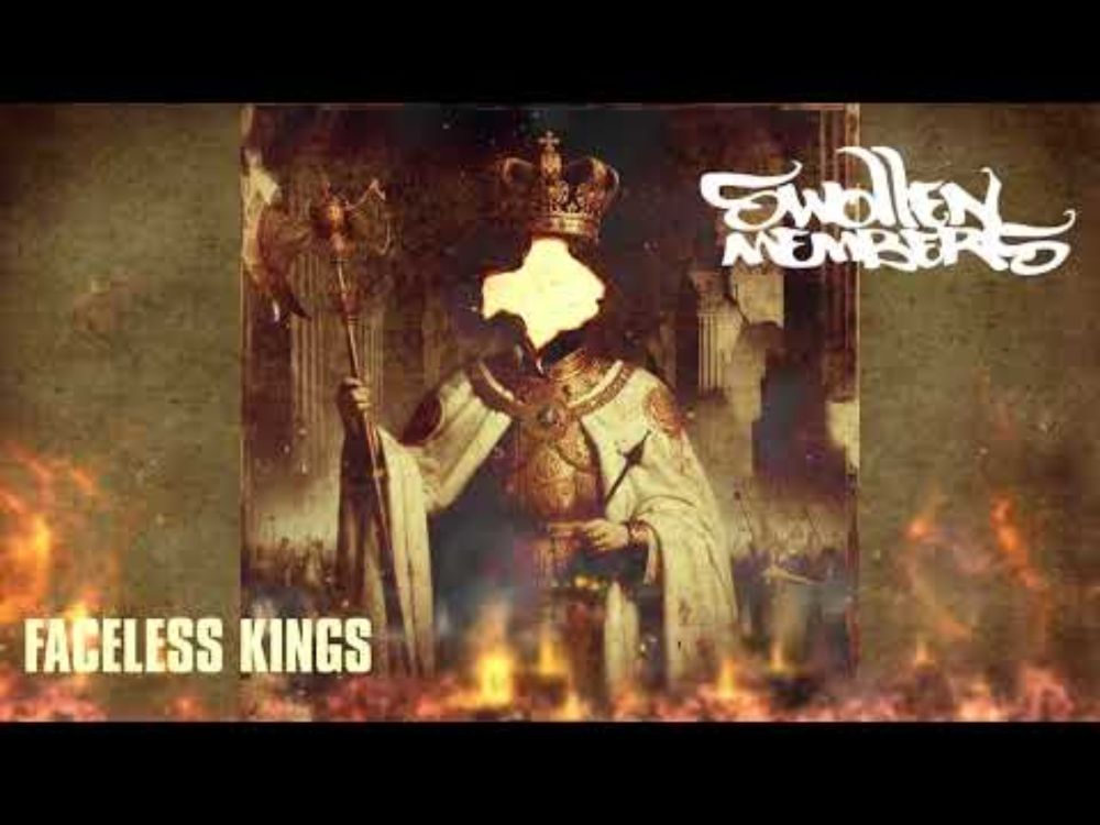 Swollen Members - Faceless Kings