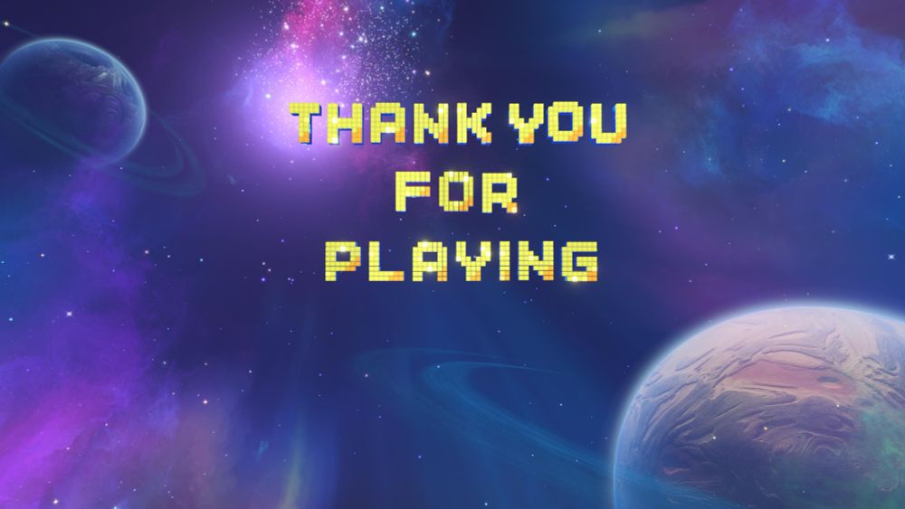 An image from the end of Astrobot thanking the player for playing the game. The text is floating over an image of outer space. 