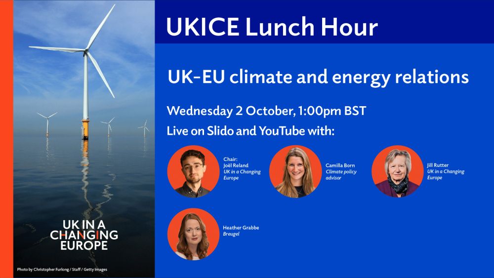 UKICE Lunch Hour: UK-EU energy and climate relations - UK in a changing Europe