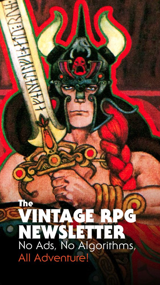 A barbarian type in black armor with an impressive red braid holding a runesword and encouraging you to join the Vintage RPG Newsletter, where there are no ads, no algorithms and all adventure!