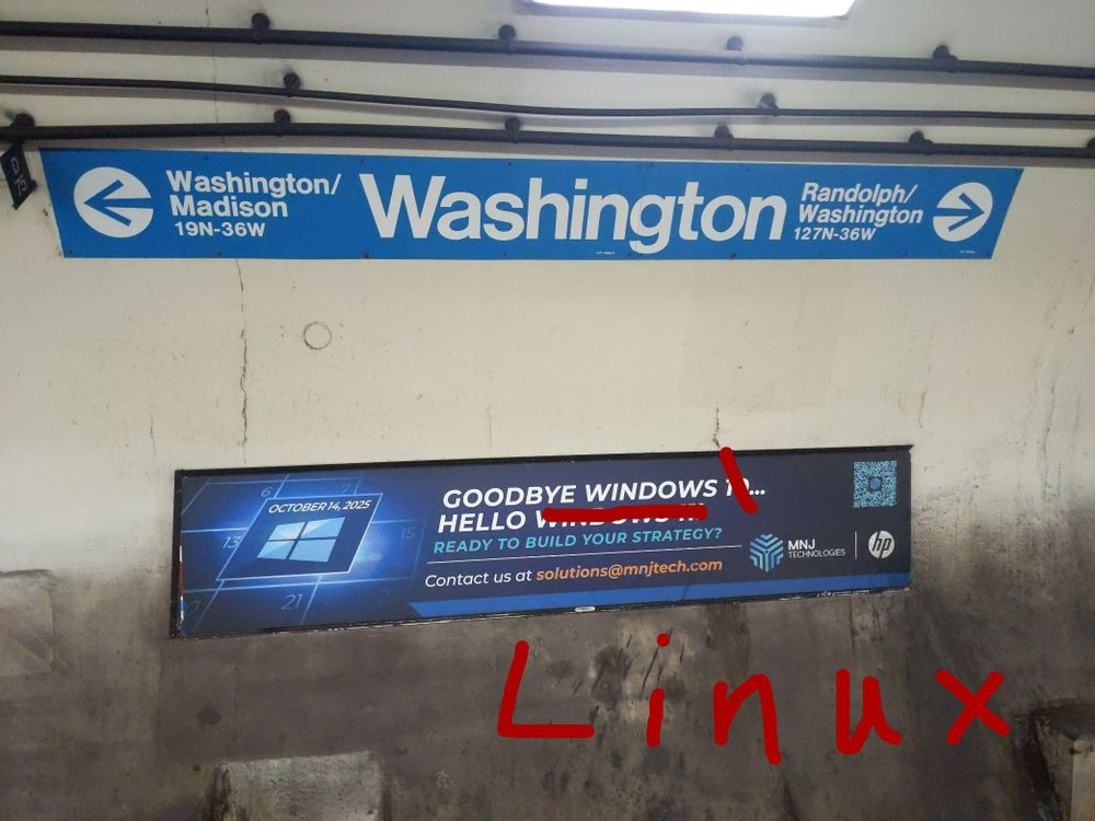 An ad in a subway saying Goodbye Windows 10, Hello Windows 11. It's been crudely altered to say, Goodbye Windows, Hello Linux.