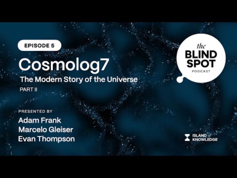 The Blind Spot Podcast - Episode 5, The Modern Story of the Universe, pt II