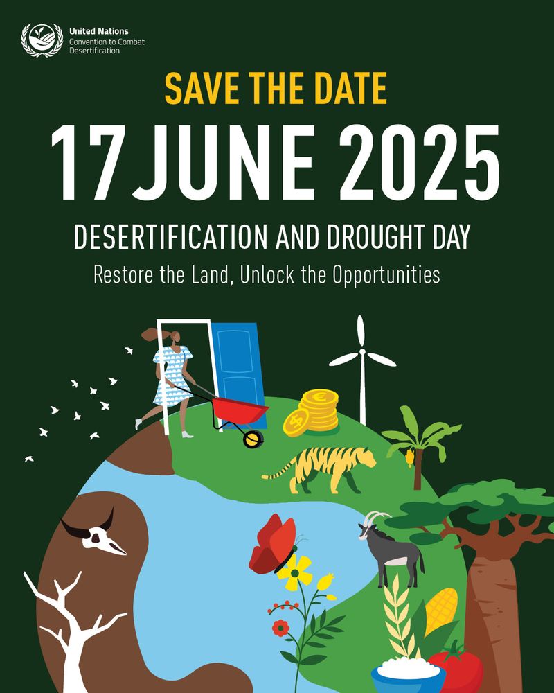 Promotional graphic of the world with plants, animals, and a person with text that reads, "Save the Date June 17 2025, Desertification and drought day. Restore the land, unlock opportunities"