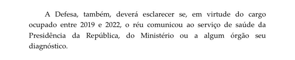 Trecho da decisão do ministro Alexandre de Moraes onde ele pede que a defesa do general Augusto Heleno responda se ele comunicou o serviço de saúde da Presidência da República que tinha alzheimer durante o período que foi ministro do GSI