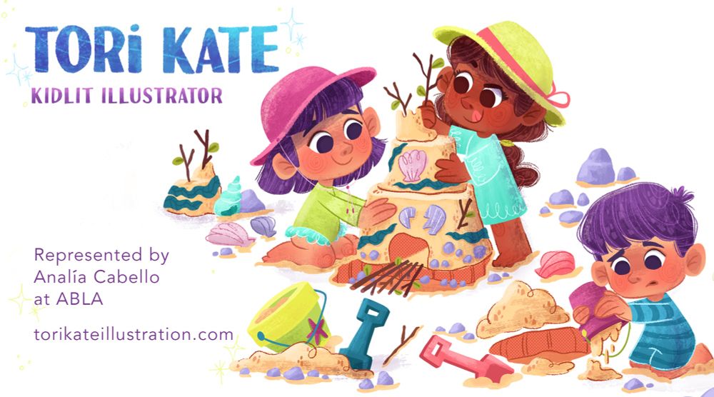 A kidlitartpostcard reading “Tori Kate, kidlit illustrator. Represented by Analía Cabello at ABLA, torikateillustration.com” two young girls wearing hats, and very colourful beach outfits are busy building a sandcastle decorated with seashells, seaweed and sticks. A young boy in the corner is attempting to make a sandcastle but having no luck