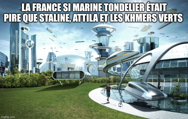 Meme de la ville futuriste avec la phrase La France si Marine Tondelier était pire que Staline, Attila et les Khmers verts