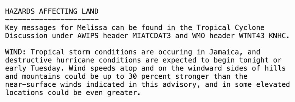 The National Hurricane Center's advisory of 8 a.m. Eastern on Monday, October 27, 2025, says of Hurricane Melissa in Jamaica, "Wind speeds atop and on the windward sides of hills and mountains could be up to 30 percent stronger than the near-surface winds indicated in this advisory, and in some elevated locations could be even greater." This means some isolated locations in the mountains may see gusts over well 200 mph.
