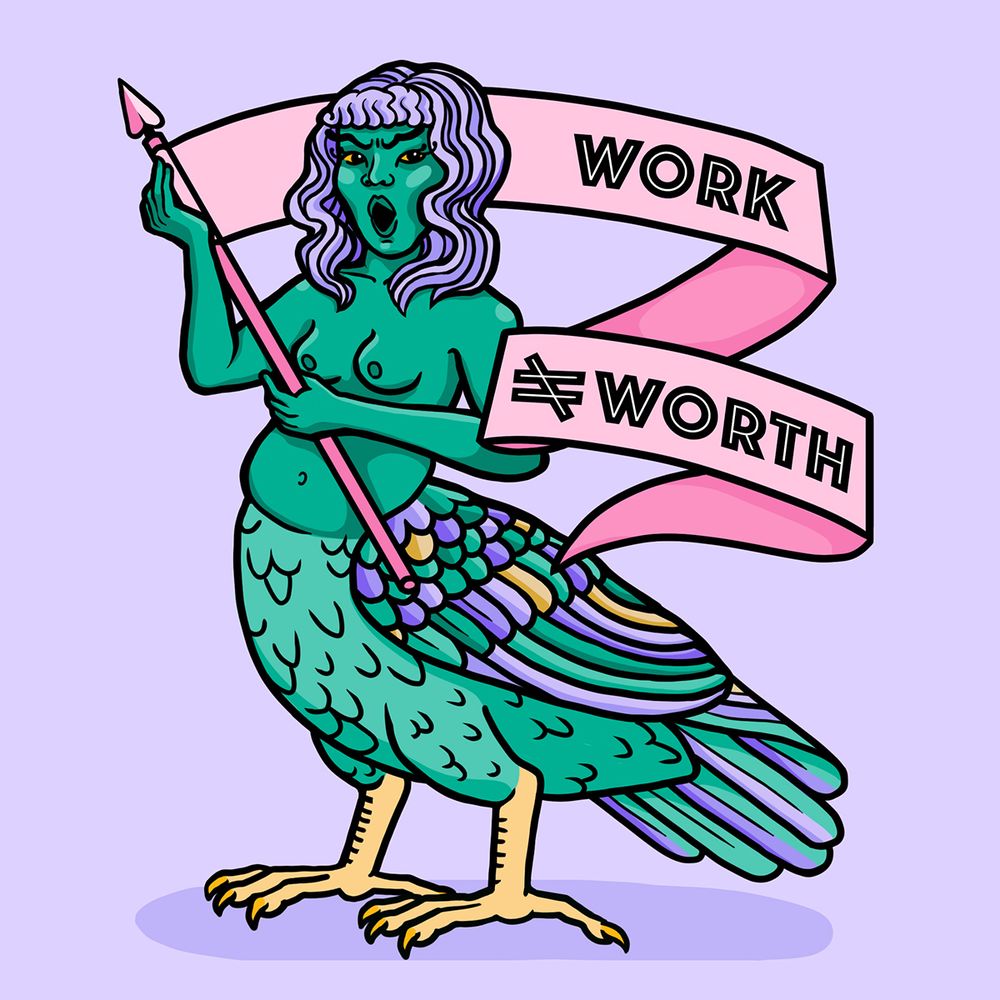 A digital illustration of a bold outlined angry-looking harpy woman in a similar style to medieval bestiaries. She is dark green with yellow and purple highlights, and wields a spear with a pink banner attached that reads 'work does not equal worth' with the does not equal sign instead of the full words.