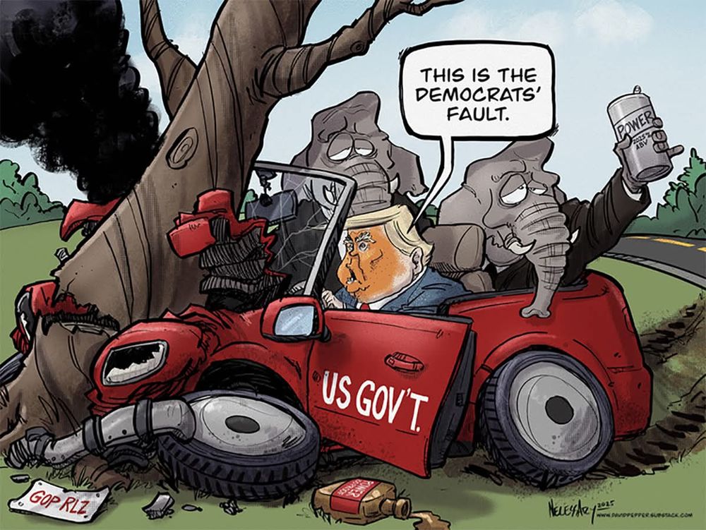 Alt text: Political cartoon showing Donald Trump driving a red car labeled “U.S. Gov’t” that has crashed head-on into a tree. Two Republican elephants sit beside him, one holding a can labeled “Power” and another speaking the line, “This is the Democrats’ fault.” The scene satirizes GOP leaders blaming Democrats for problems they caused.