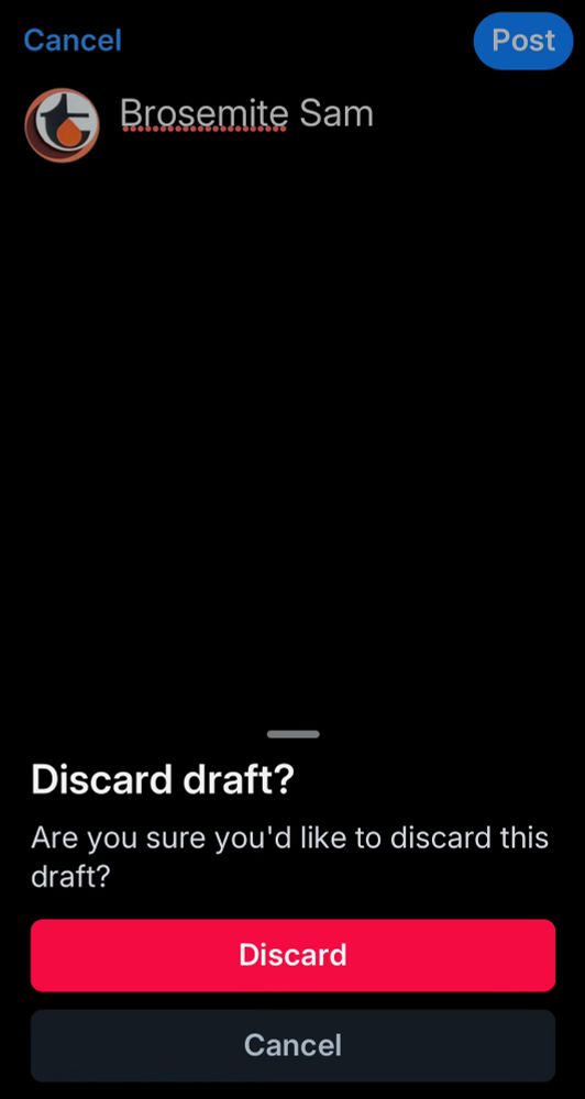 It’s a screenshot of a Bluesky confirmation screen.

Top text: Brosemite Sam
Bottom text: Discard draft?
