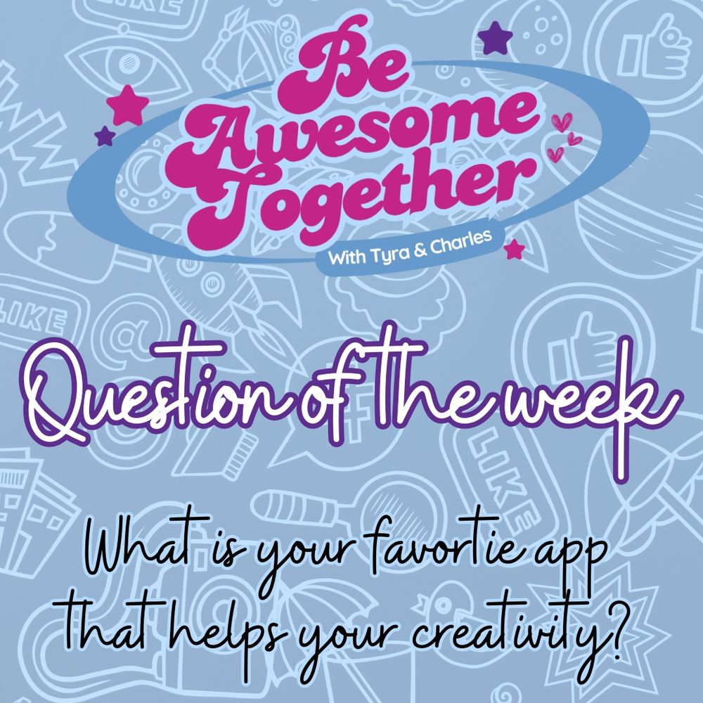 A decorative graphic with a light background and the Be Awesome Together logo. It says "Question of the week" in the center ,and at the bottom is "What is your favorite app that helps your creativity?"