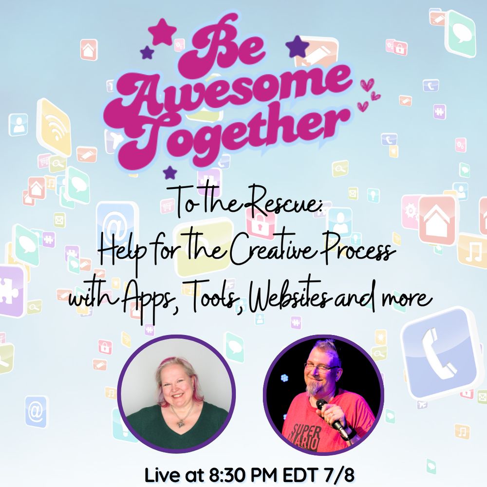 The background image is apps floating around a blue background. Be Awesome Together logo is at the top with the show title "To the Rescue: Help for the Creative Process with Apps, Tools, Websites and more." A photo of Tyra, a shoulder-length blonde with pink streaks in a green shirt and Charles in a red super mario shirt are next. At the bottom it says "Live at 8:30 PM EDT 7/8"
