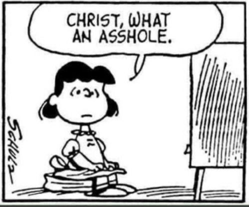 peanuts lucy saying christ what an asshole