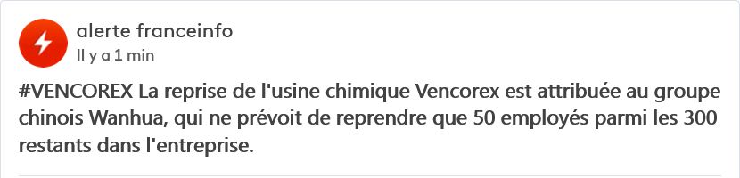 Dépêche de France Info annonçant la reprise par le groupe chinois Wanhua de l'usine française Vencorex, avec suppression de 250 emplois