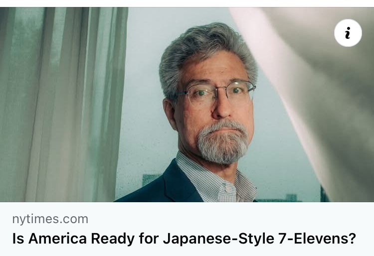 “Is America Ready for Japanese-Style 7-Elevens?” - from the NYT