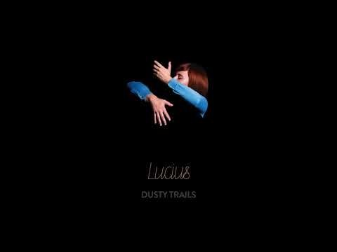 Lucius - Dusty Trails (Official Audio)