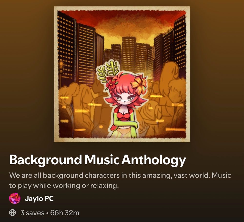 Spotify screenshot featuring a red/green furry uncertain of themselves in a city crowd. 

Text:
Background Music Anthology

We are all background characters in this amazing, vast world. Music to play while working or relaxing.