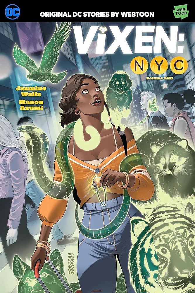 The cover of Vixen: NYC, drawn by Vasco Georgiev, showing a young Black woman in a cropped orange cardigan and high waisted blue panets with her hair half down and straightened, and half in braids. SHe is surrounded by ghostly glowing animal spirits, incliding a racoon, tiger, dog, eagle, an monkey on her shoulder, and a snake wrapped around her like a friend. She is gazing around a night-time New York City street in wonder. 
Written by Jasmine Walls, Inks by Manou Azumi, Backgrounds by Toby Fan, Flats by Hailey Stewart, Renders by BBM, Letters by Micah Myers