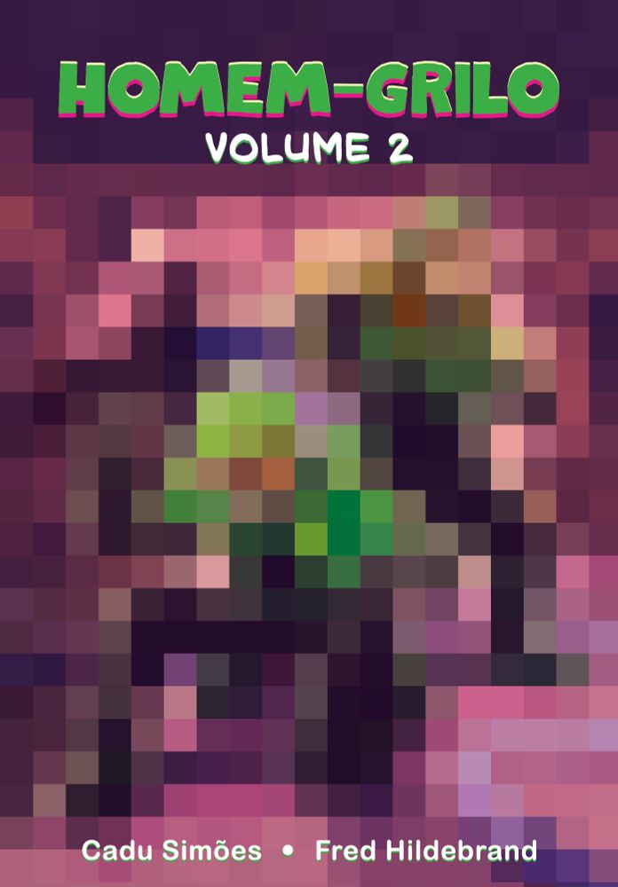 Capa do quadrinho 'Homem-Grilo – Volume 2'. O título está em letras grandes e verdes com contorno rosa, no topo da imagem, sobre um fundo roxo. Abaixo do título, há uma ilustração parcialmente pixelada que será revelada futuramente. No rodapé, aparecem os nomes dos autores 'Cadu Simões' e 'Fred Hildebrand' em letras brancas.