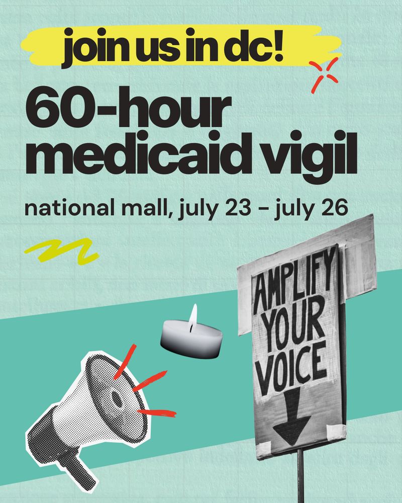 Promotional graphic for a 60-hour Medicaid vigil at the National Mall from July 23 to July 26, featuring illustrations of a megaphone and a candle, encouraging participants to amplify their voice.