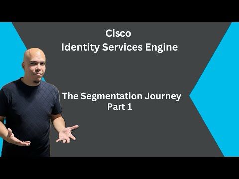 Cisco ISE - A Segmentation Journey Part 1