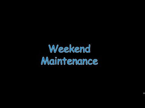 Weekend Maintenance - Episode 01