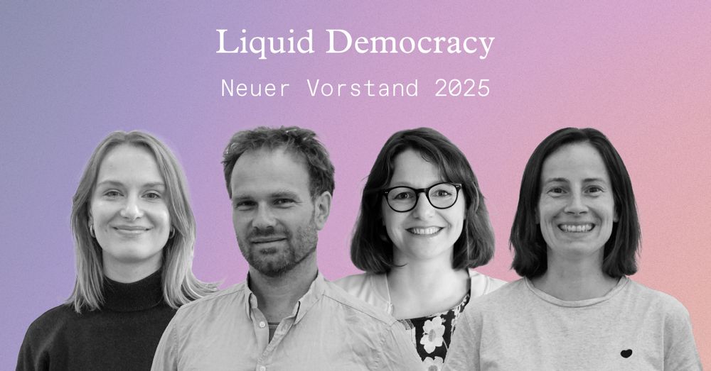 Das Bild zeigt vier Personen (schwarz-weiß Foto) vor einem lila-rosa Hintergrund. Darüber steht in weißer Schrift: "Liquid Democracy Neuer Vorstand 2025"