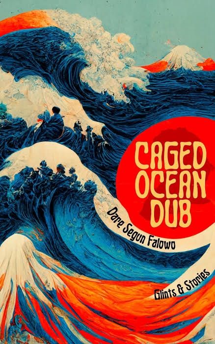 The cover of Dare Segun Falowo's CAGED OCEAN DUB.