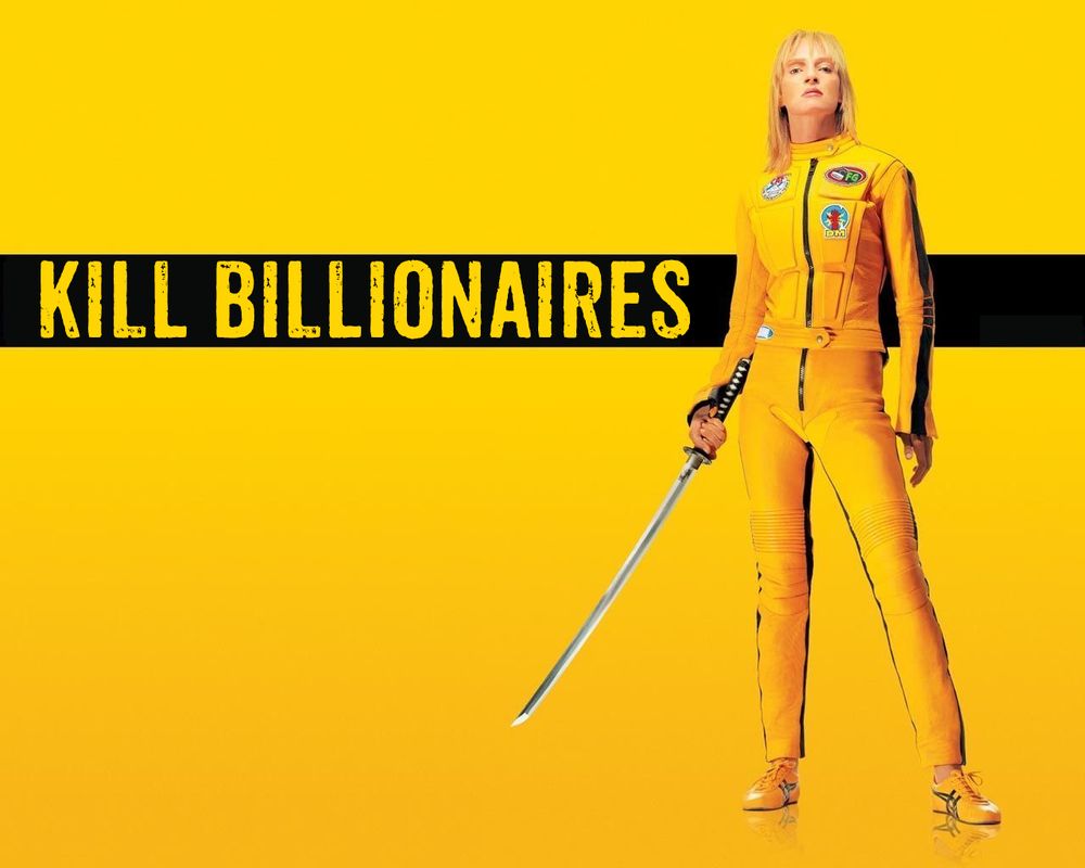 A 'Kill Bill' Movie poster, but it says 'kill billionaires' instead