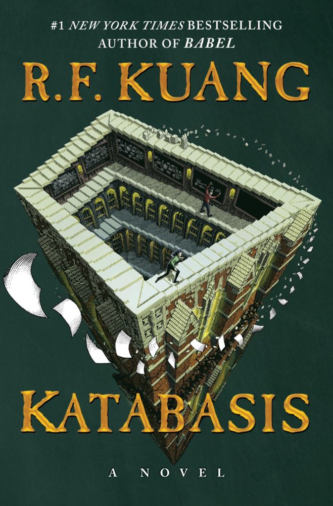 R.F. Kuang's Katabasis: A Novel. The cover image is an escher-esque depiction of an academic building viewed from the open top as the descending levels of hell.