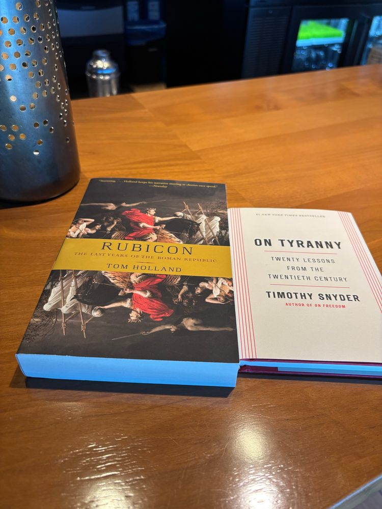 Two books: On Tyranny by Timothy Snyder and Rubicon by Tom Holland