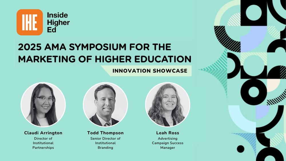 Promo image for IHE's innovation showcase session at the 2025 AMA Symposium for the Marketing of Higher Education. Features headshots of three speakers: Claudi Arrington, Todd Thompson and Leah Ross, with a decorative geometric background.