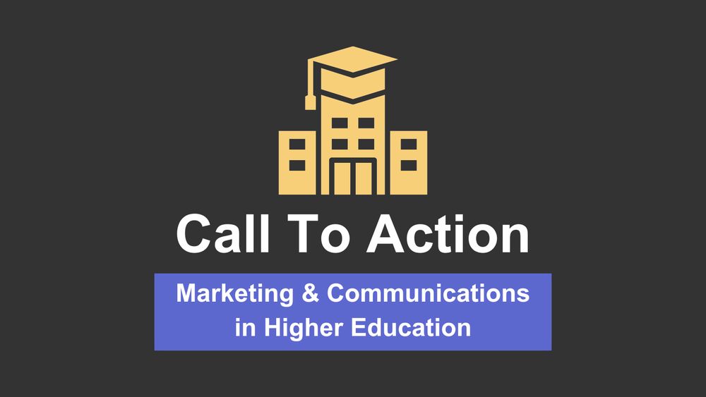 A simple illustration of a school with the phrases "Call to Action" and "Marketing & Communications in Higher Education" under it.