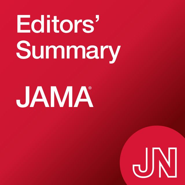 JAMA Editors' Summary Podcast.