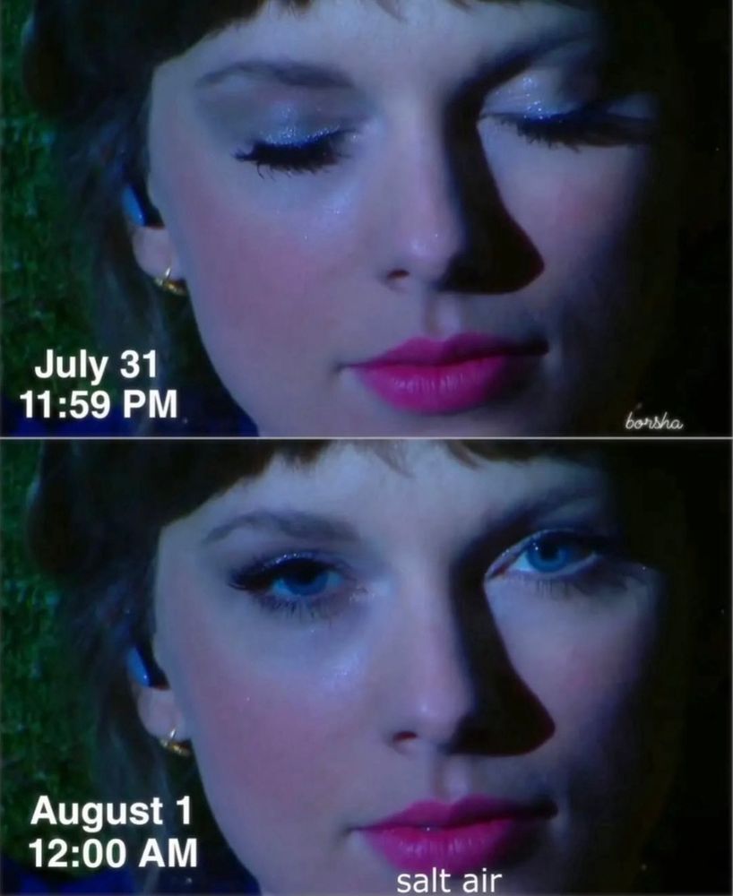 The top image is of Taylor Swift laying on a grassy surface with her eyes closed and there’s text in the left corner that says July 31 at 11:59 PM. The bottom image is also Taylor Swift the only difference is that her eyes are now open and the text in the bottom, left corner reads August 1 12 AM and there is also text on the bottom that reads salt air