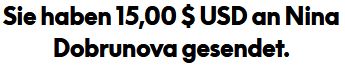 Paypal: Sie haben 15,00 $ USD an Nina Dobrunova gesendet.