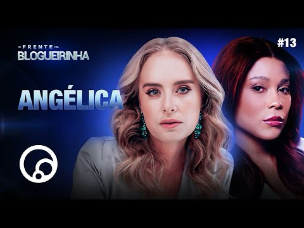 DE FRENTE COM BLOGUEIRINHA: ANGÉLICA - T3E13 | DiaTV