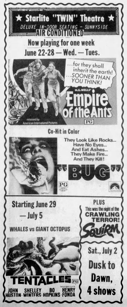 A newspaper advertisement for film screenings at the Starlite “Twin” Theatre in Sunnyside, WA. The ad shows EMPIRE OF THE ANTS (1977) and BUG (1975) playing together for a week in late June, before a new double bill engagement of TENTACLES (1977) and SQUIRM (1976). 