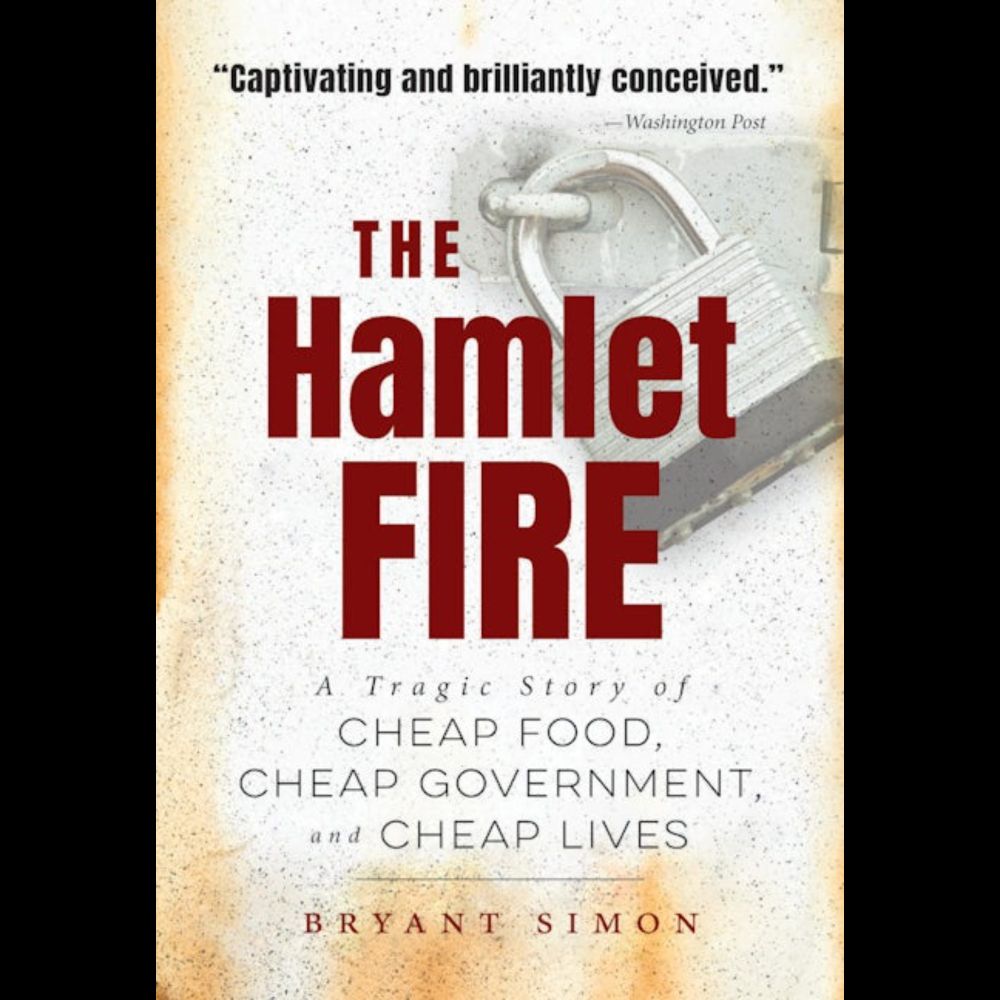 The Hamlet Fire | Bryant Simon | University of North Carolina Press