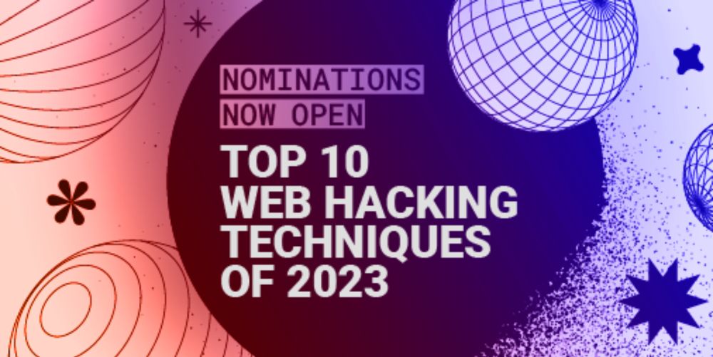 Top 10 web hacking techniques of 2023 - nominations open