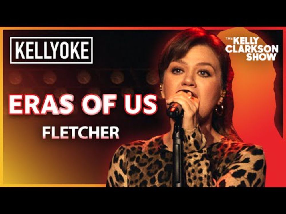 'Eras Of Us' By FLETCHER | Kelly Clarkson Kellyoke Cover